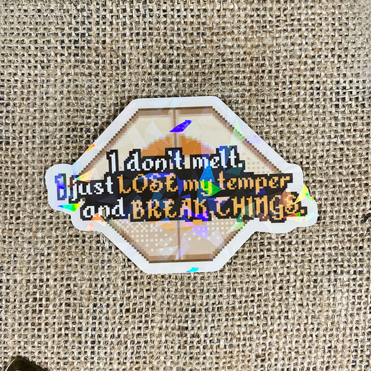 I don't melt. I just lose my temper and break things - Elphaba Quote Sticker