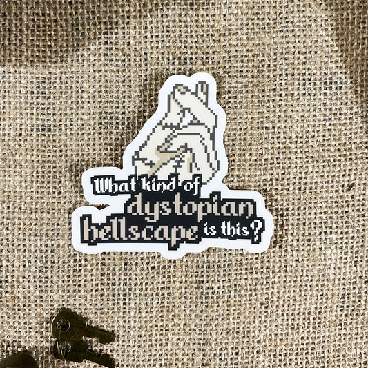 What kind of dystopian hellscape is this? - Wednesday Addams Quote Sticker